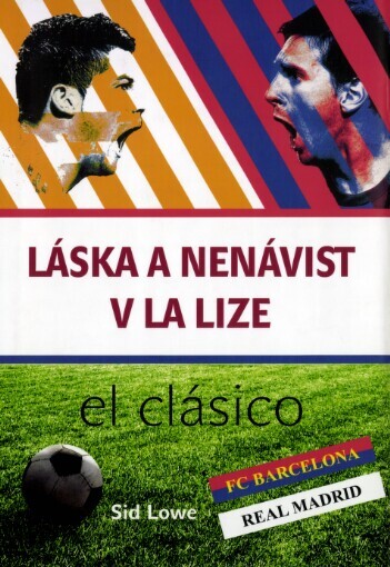 Láska a nenávist v La Lize: Barcelona vs Real Madrid