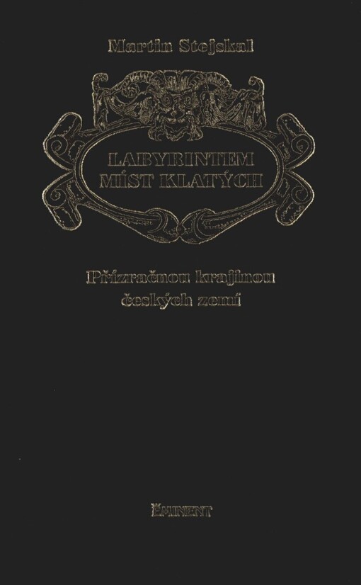 Labyrintem míst klatých: přízračnou krajinou českých zemí
