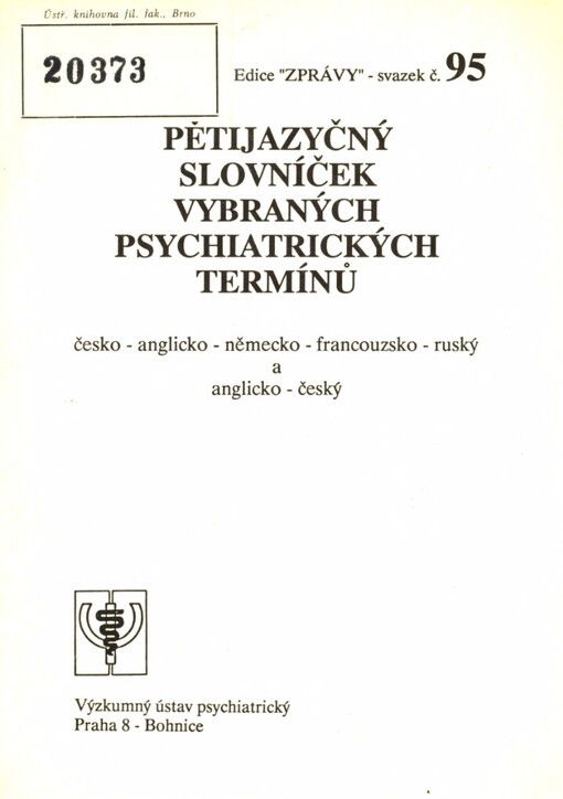 Pětijazyčný slovníček vybraných psychiatrických termínů česko-anglicko-německo-francouzsko-ruský a anglicko-český