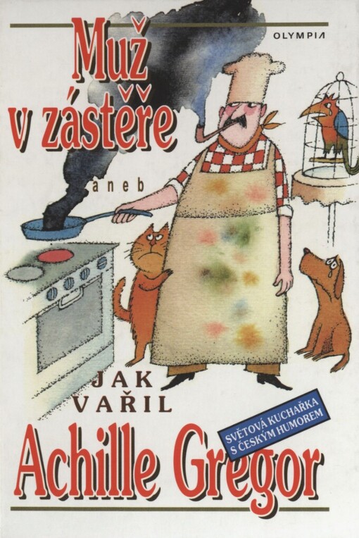 Muž v zástěře, aneb, Jak vařil Achille Gregor