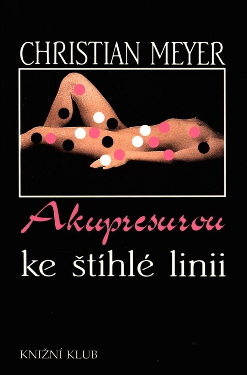 Akupresurou ke štíhlé linii: nová účinná metoda: bez diety, bez stresu