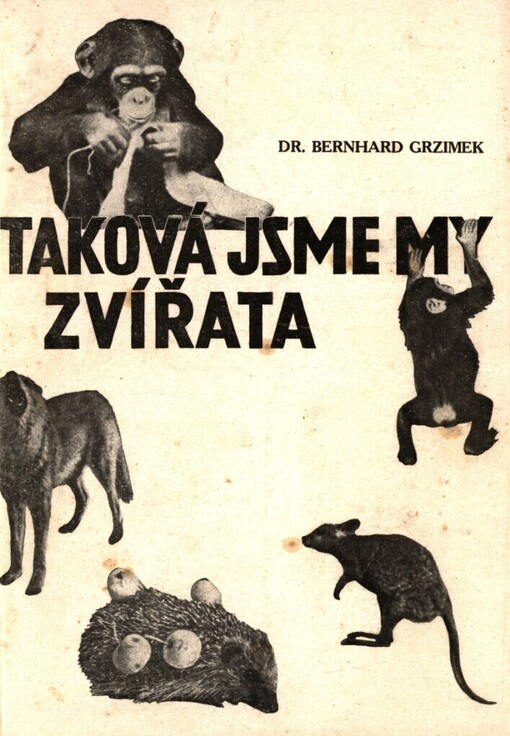Taková jsme my zvířata :povídky, pozorování a pokusy ze světa zvířat