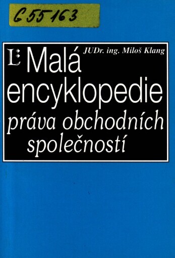 Malá encyklopedie práva obchodních společností: zpracováno podle poslední novely obchodního zákoníku - zákona č. 142/1996 Sb
