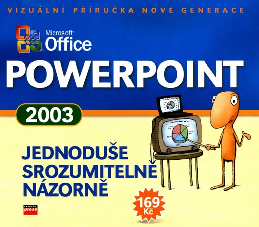 Microsoft Office PowerPoint 2003: jednoduše, srozumitelně, názorně