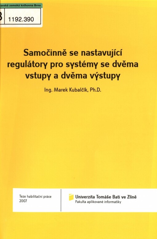 Samočinně se nastavující regulátory pro systémy se dvěma vstupy a dvěma výstupy =: Self-tunning controllers for two input-two output systems : teze habiltační práce