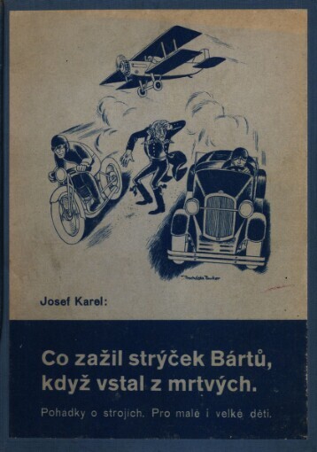 Co zažil strýček Bártů, když vstal z mrtvých: pohádky o strojích pro malé i velké děti