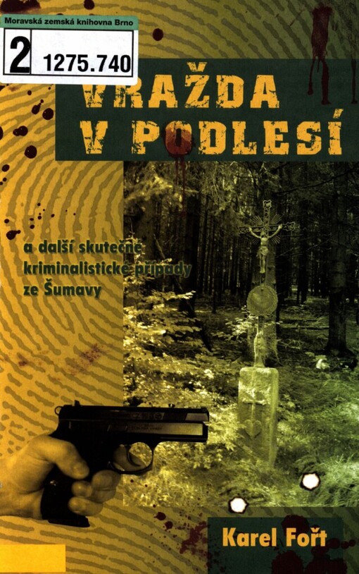 Vražda v Podlesí a další skutečné kriminalistické příběhy ze Šumavy