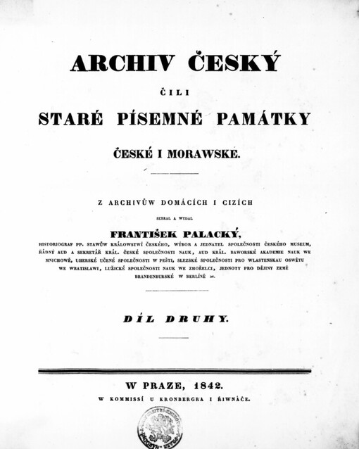 Archiv český, čili, Staré písemné památky české i morawske :z archivůw domácích i cizích.Díl druhy