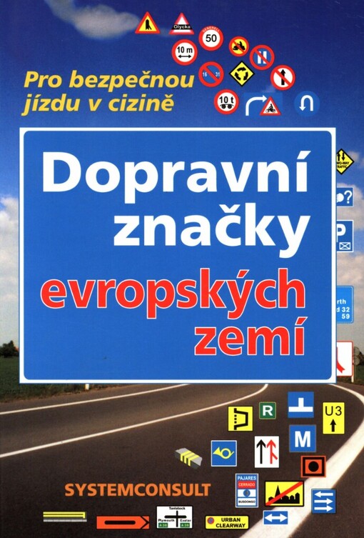 Dopravní značky evropských zemí: pro bezpečnou jízdu v cizině
