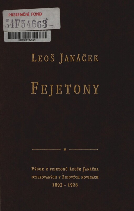 Fejetony :výbor z fejetonů Leoše Janáčka otiskovaných v Lidových novinách 1893-1928