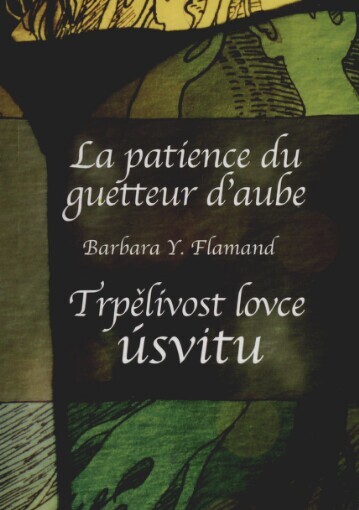 Vytrvalost lovce úsvitu =: La patience du guetteur d'aube