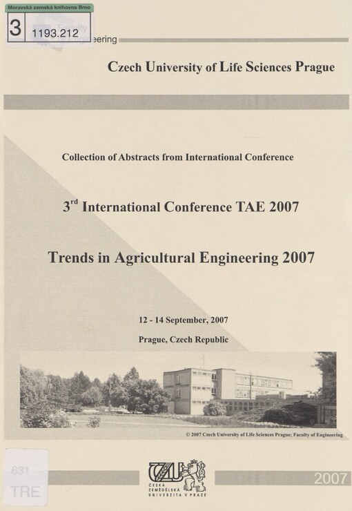 Trends in Agricultural Engineering 2007: 3rd International Conference TAE 2007 : collection of abstracts from the international conference : 12-14 September, 2007, Prague, Czech Republic