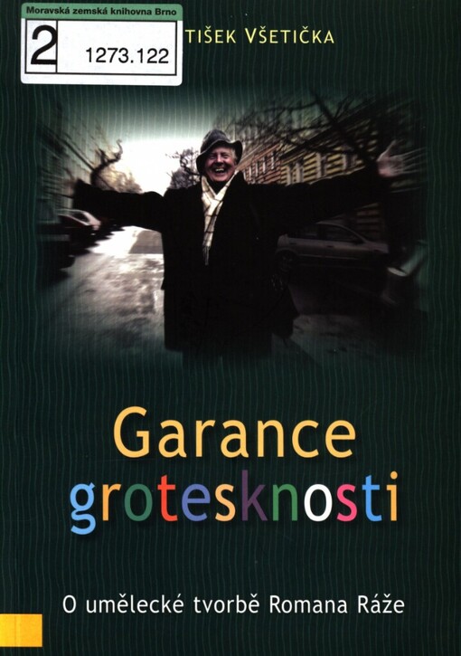 Garance grotesknosti: o umělecké tvorbě Romana Ráže