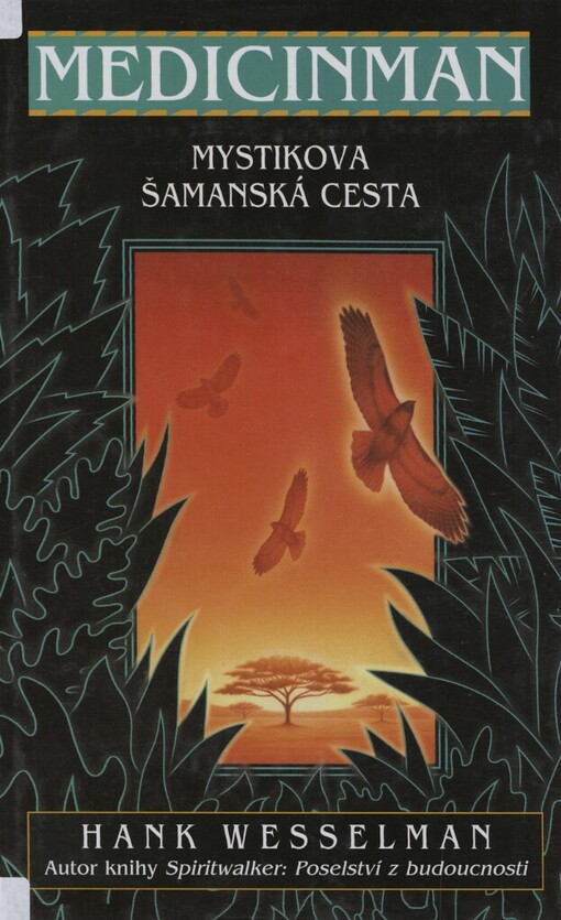 Medicinman: mystik se vydává na šamanskou cestu