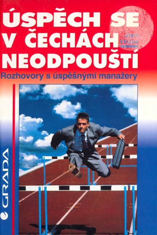 Úspěch se v Čechách neodpouští: rozhovory s úspěšnými manažery