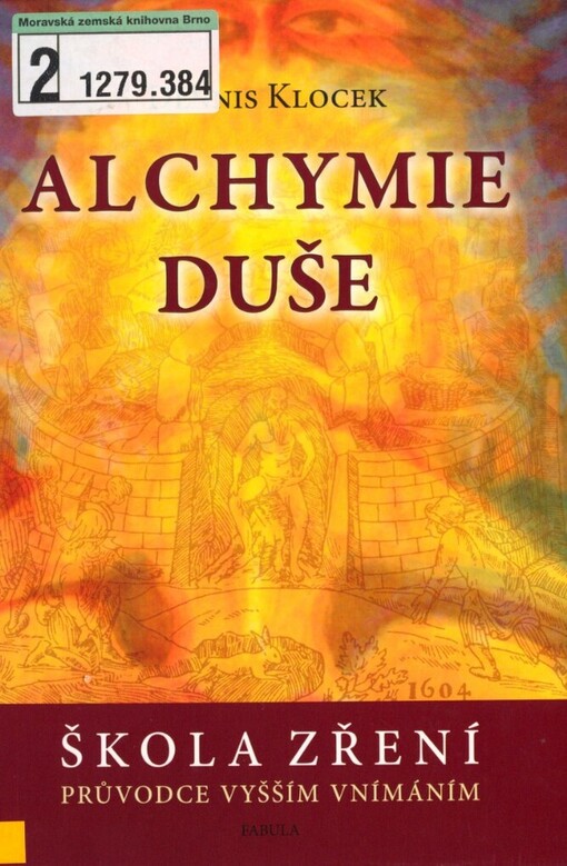 Alchymie duše: škola zření - průvodce vyšším vnímáním
