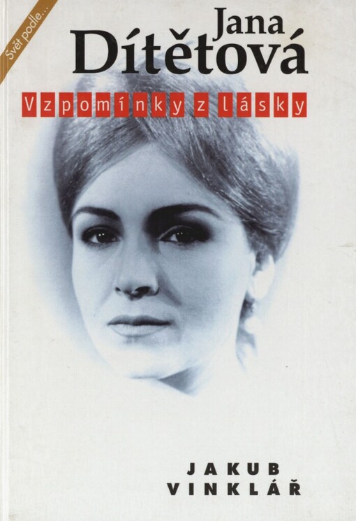 Jana Dítětová: vzpomínky z lásky