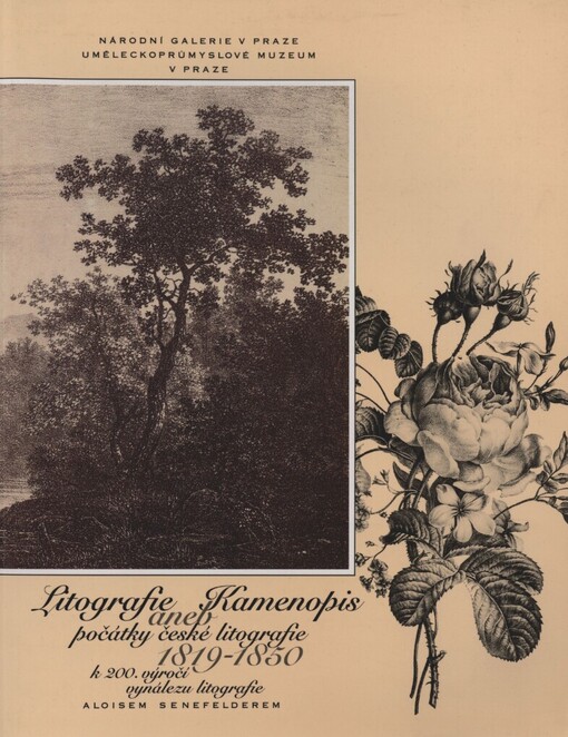 Litografie, aneb, Kamenopis: počátky české litografie 1819-1850 : [katalog výstavy Praha, říjen - listopad 1996