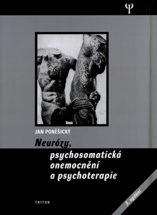 Neurózy, psychosomatická onemocnění a psychoterapie, 3. vyd.
