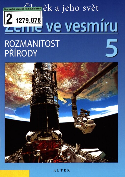Země ve vesmíru 5: člověk a jeho svět : rozmanitost přírody