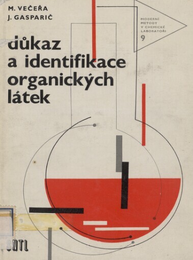 Důkaz a identifikace organických látek :určeno pro organické chemiky v prům. a výzkum. ústavech a jako pomůcka pro studenty odb. a vys. škol