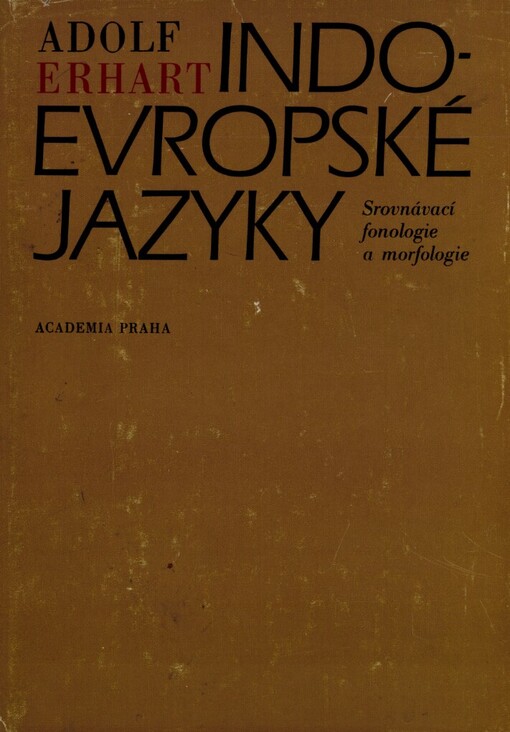 Indoevropské jazyky: srovnávací fonologie a morfologie