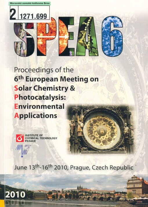 Proceedings of the 6th European Meeting on Solar Chemistry & Photocatalysis: Environmental Applications: [June 13th-16th 2010, Prague, Czech Republic]