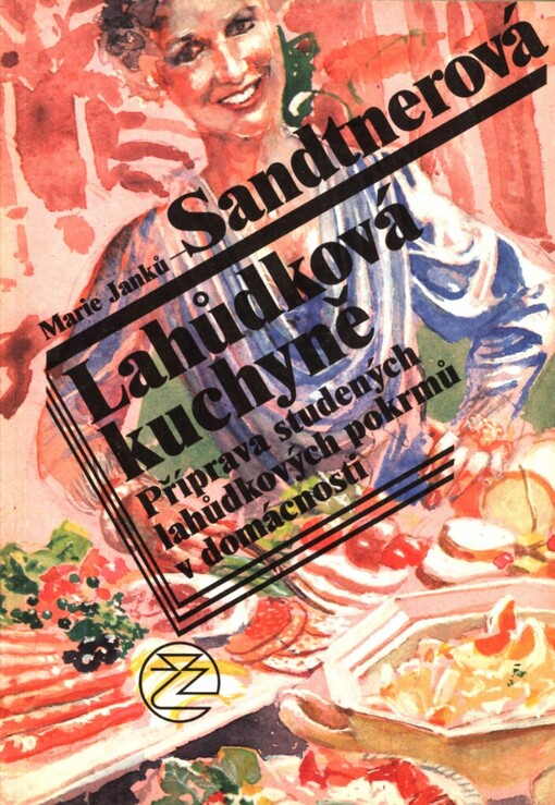 Lahůdková kuchyně: příprava studených lahůdkových pokrmů v domácnosti