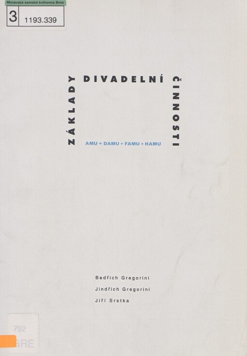 Základy divadelní činnosti: [AMU = DAMU + FAMU + HAMU]