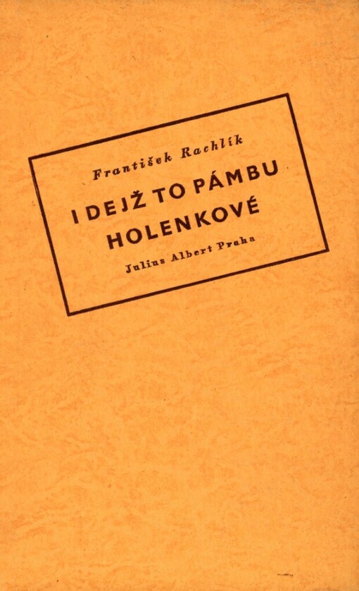 I dejž to Pámbu holenkové: osudy a příhody pana Randáka