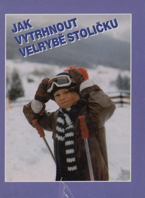 Jak vytrhnout velrybě stoličku, Vyd. 3.