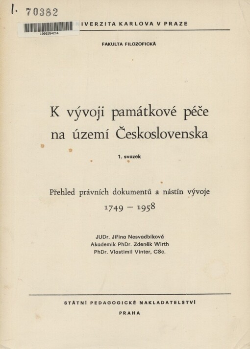 K vývoji památkové péče na území Československa.Sv. 1,Přehled právních dokumentů a nástin vývoje 1749-1958