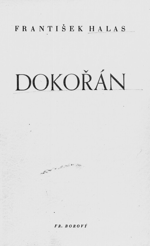 Dokořán : [Poctěno první cenou v básnické soutěži Melantricha 1936]