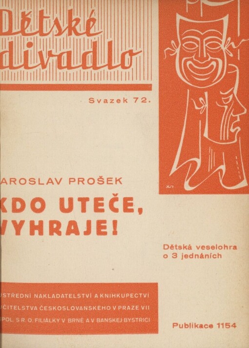 Kdo uteče, vyhraje!: dětská veselohra o 3 jednáních