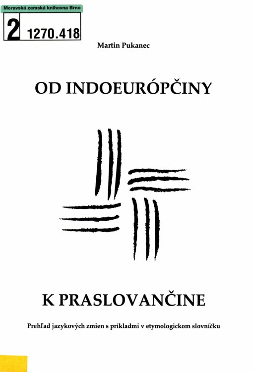 Od indoeurópčiny k praslovančine: prehľad jazykových zmien s príkladmi v etymologickom slovníčku