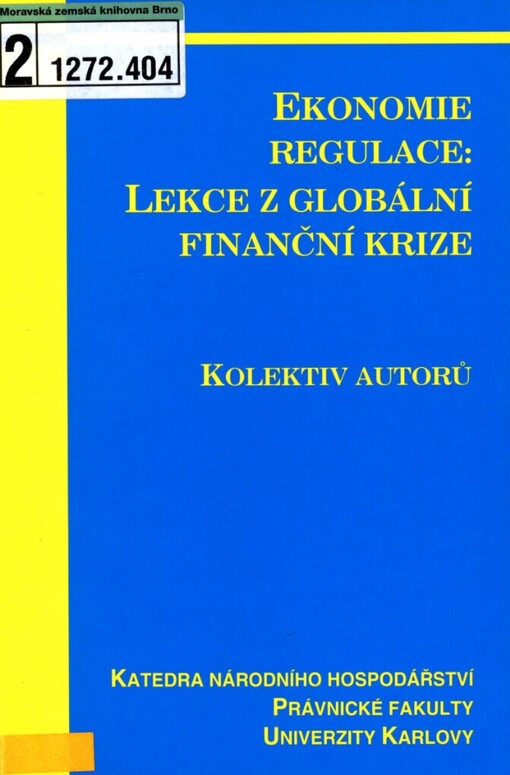 Ekonomie regulace: lekce z globální finanční krize