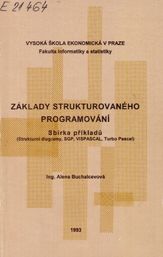 Základy strukturovaného programování: sbírka příkladů : (strukturní diagramy, SGP, VISPASCAL, Turbo Pascal)