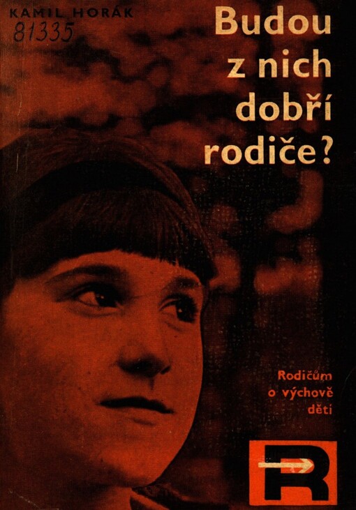 Budou z nich dobří rodiče? :z rozhlasových pořadů o výchově dětí a mládeže k manželství a rodičovství