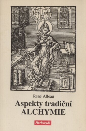 Aspekty tradiční alchymie: alchymické texty a symboly doplněné o 