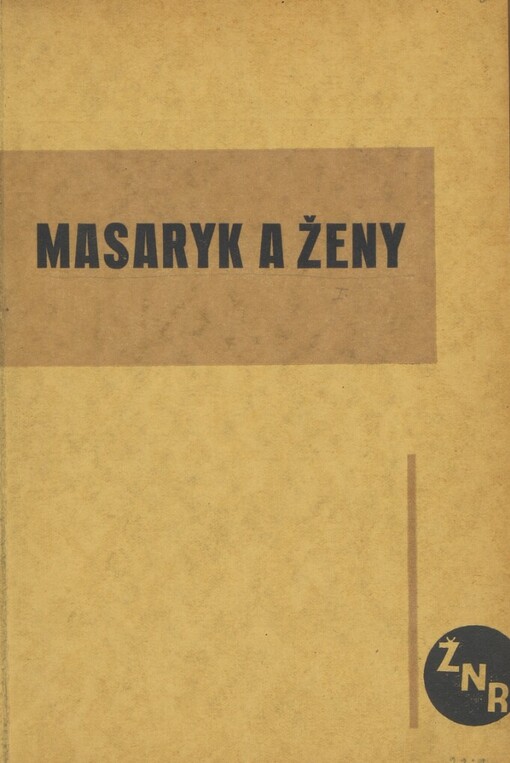 Masaryk a ženy: sborník k 80. narozeninám prvního presidenta Republiky Československé T.G. Masaryka
