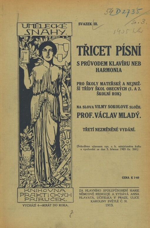 Třicet písní: s průvodem klavíru neb harmonia pro školy mateřské a nejnižší třídy škol obecných (1. a 2. školní rok)