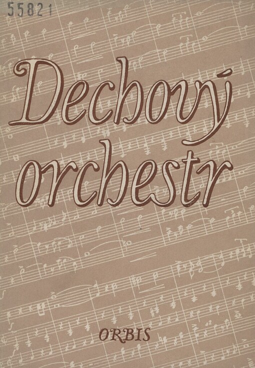 Dechový orchestr :metodická příručka pro vedoucí a členy souborů lidové tvořivosti