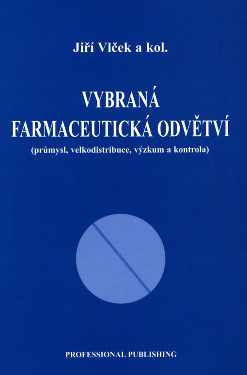 Vybraná farmaceutická odvětví: (průmysl, velkodistribuce, výzkum a kontrola)