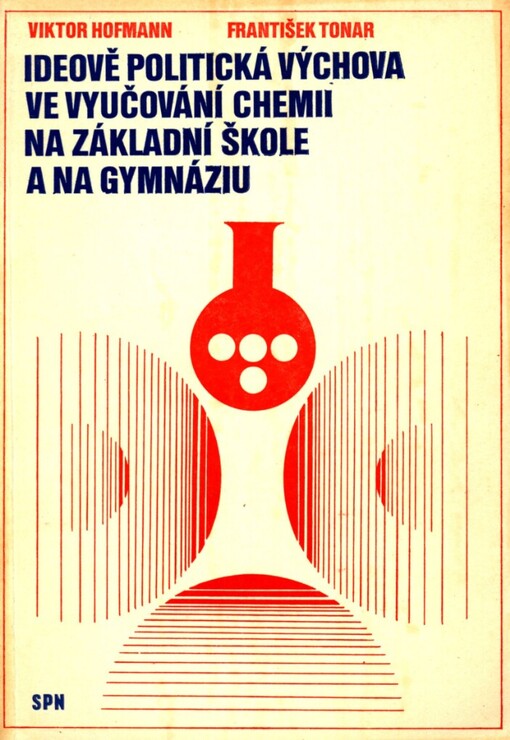 Ideově politická výchova ve vyučování chemii na základní škole a na gymnáziu :met. příručka pro učitele