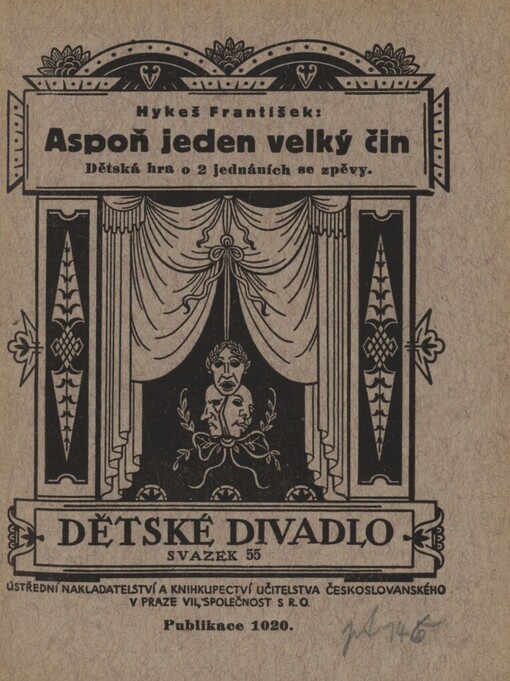 Aspoň jeden velký čin :Dětská hra o dvou jednáních se zpěvy podle nápěvů národních písní