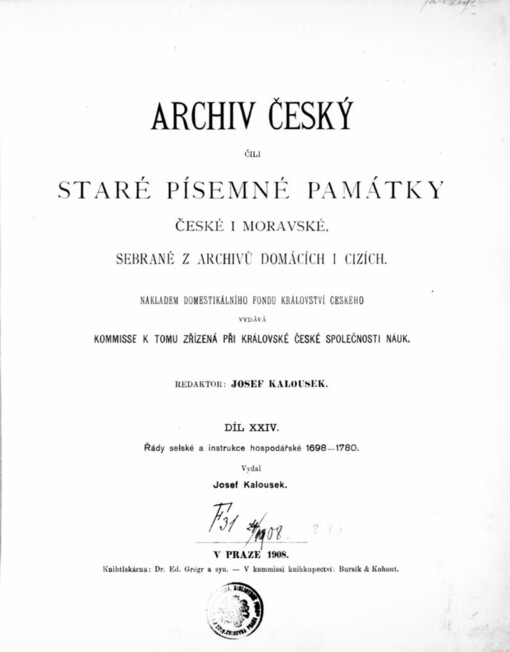 Archiv český, čili, Staré písemné památky české i moravské, sebrané z archivů domácích i cizích.Díl XXIV,Řády selské a instrukce hospodářské 1698-1780