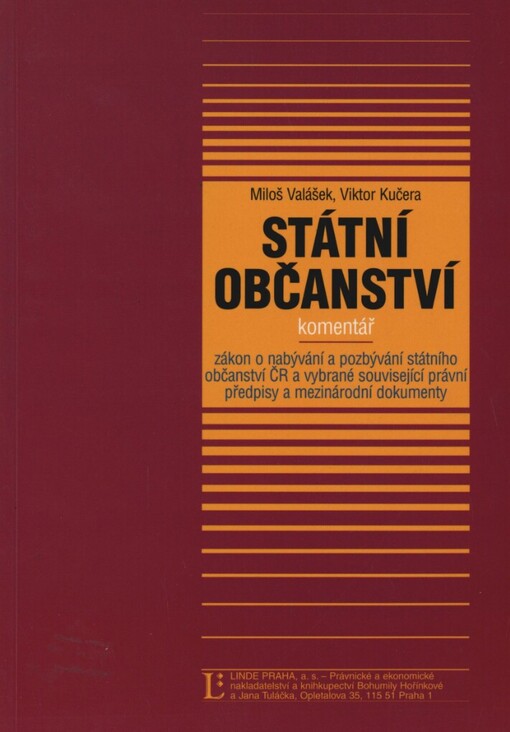Státní občanství :zákon o nabývání a pozbývání státního občanství České republiky a vybrané související právní předpisy a mezinárodní dokumenty : komentář : (podle stavu k 1.9.2006)