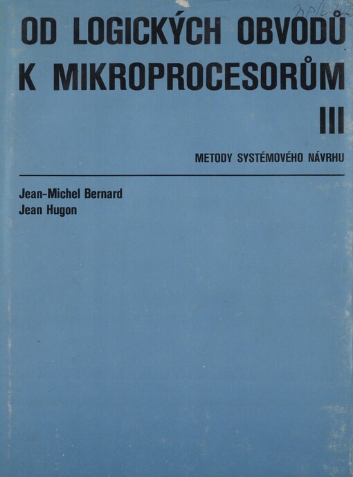 Od logických obvodů k mikroprocesorům :[vysokoškolská příručka pro vysoké školy techn. směru].III.,Metody systémového návrhu