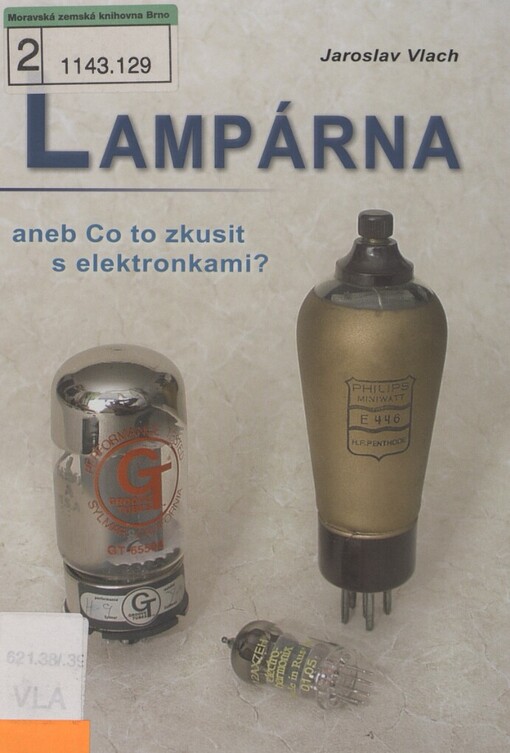 Lampárna, aneb, Co to zkusit s elektronkami?