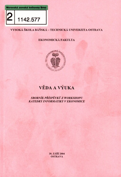 Věda a výuka: sborník příspěvků z workshopu katedry informatiky v ekonomice 30. září 2004 Ostrava